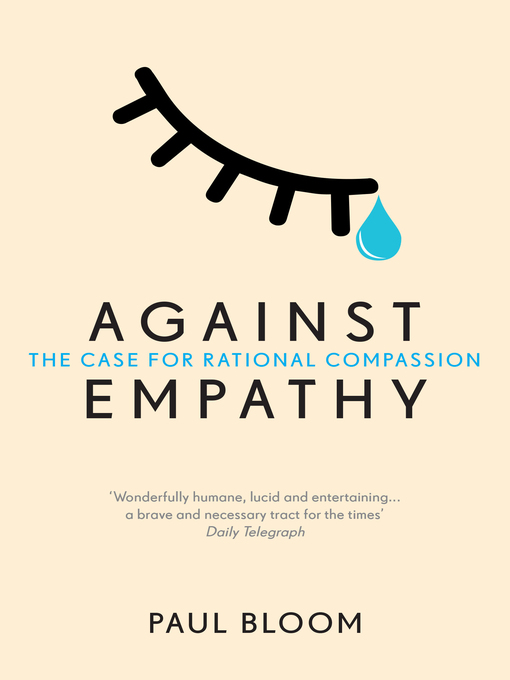 Title details for Against Empathy by Paul Bloom - Available